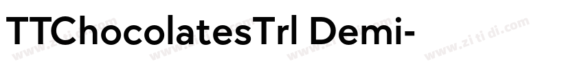 TTChocolatesTrl Demi字体转换 TTChocolatesTrl Demi字体转换